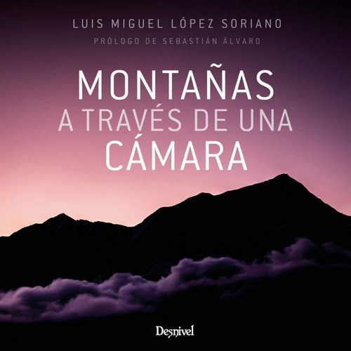 Montañas A Través De Una Cámara Lopez Soriano, Luis Migue