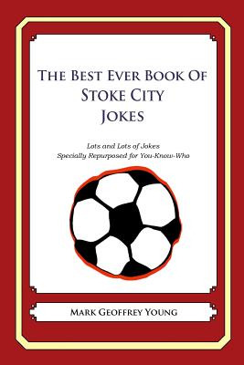 Libro The Best Ever Book Of Stoke City Jokes: Lots And Lo...