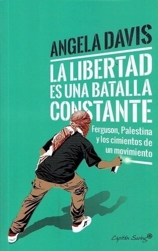 Libro Libertad Es Una Batalla Constante Ferguson Palestina