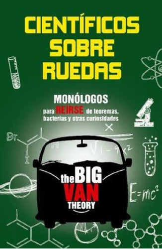 Libro - Cientificos Sobre Ruedas The Big Van Theory - Vario