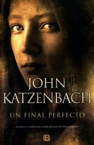Un Final Perfecto - John Katzenbach - Ediciones B