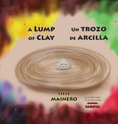 Libro A Lump Of Clay * Un Trozo De Arcilla - Steve Mainero