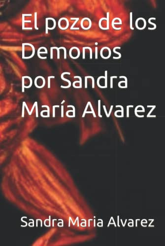 El Pozo De Los Demonios Por Sandra Maria Alvarez -satanas Si