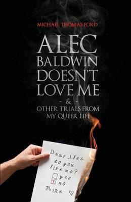 Libro Alec Baldwin Doesn't Love Me, And Other Trials From...