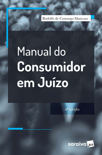 Manual do Consumidor em Juízo, de Mancuso, Rodolfo de Camargo. Editora Saraiva Educação S. A., capa mole em português, 2020