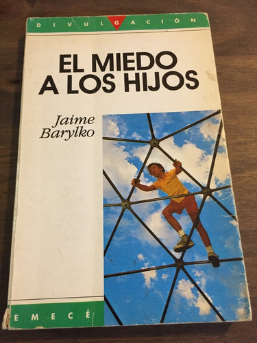 Libro El Miedo A Los Hijos - Jaime Barylko - Muy Buen Estado