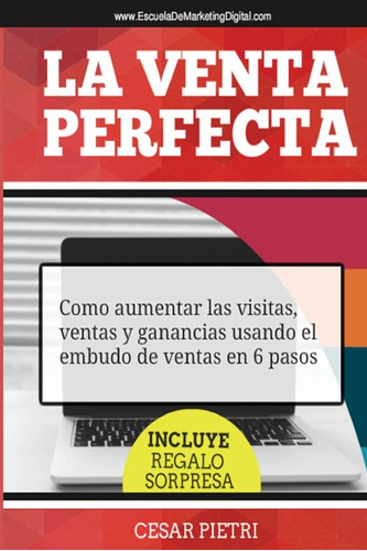 Libro: La Venta Perfecta: Como Aumentar Las Visitas, Ventas 