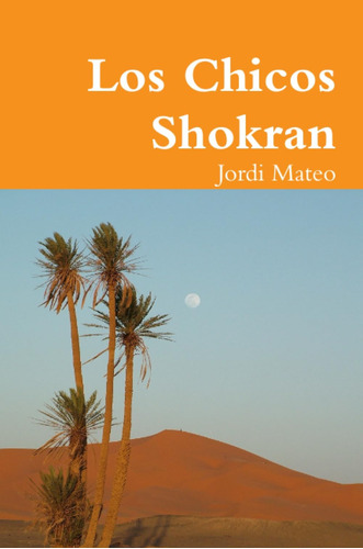 Libro: Los Chicos Shokran (spanish Edition)