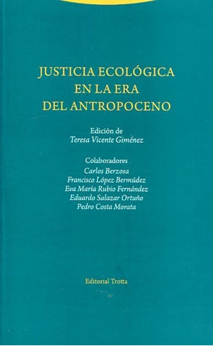 Justicia Ecológica En Era Del Antropoceno, Vicente, Trotta