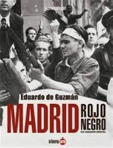 Madrid Rojo Y Negro - De Guzman Espinosa, Eduardo
