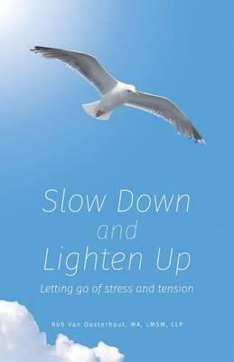 Libro Slow Down And Lighten Up : Letting Go Of Stress And...