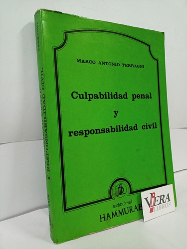 Culpabilidad Penal Y Responsabilidad Civil - Terragni