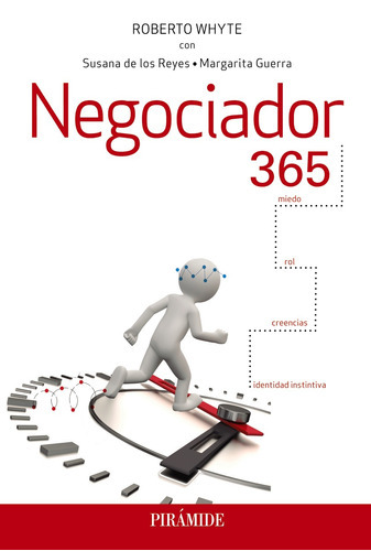 Negociador 365, de Whyte, Roberto. Serie Empresa y Gestión Editorial PIRAMIDE, tapa blanda en español, 2019