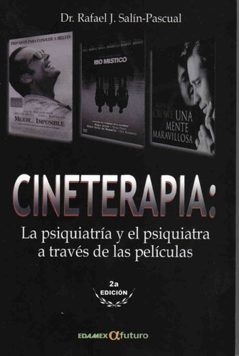 Cineterapia La Psiquiatría Y El Psiquiatra A Través De Las Películas, De Salin Pascual, Rafael J.. Editorial Edamex / Alfa Futuro, Tapa Blanda En Español, 1