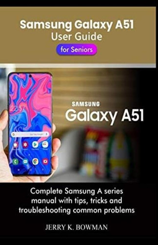 Libro: Samsung Galaxy A51 User Guide For Seniors: Complete A