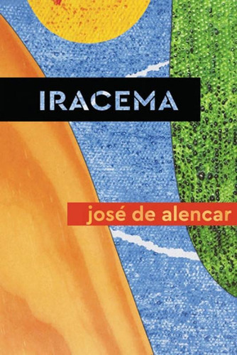 Iracema, De Alencar, José De. Editora Panapana Editora, Capa Mole, Edição 1ª Edição  2017 Em Português