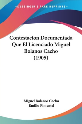 Libro Contestacion Documentada Que El Licenciado Miguel B...