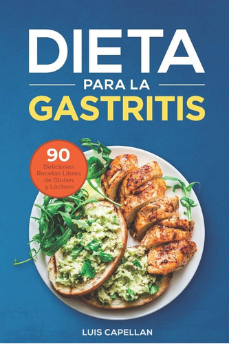 Libro: Dieta Para La Gastritis: 90 Deliciosas Recetas Libres