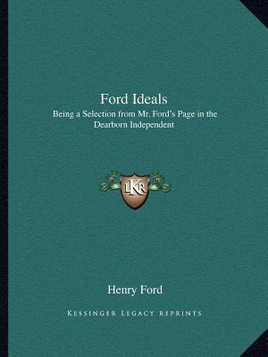 Libro Ford Ideals: Being A Selection From Mr. Ford's Page...