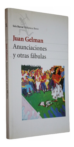 Juan Gelman - Anunciaciones Y Otras Fábulas