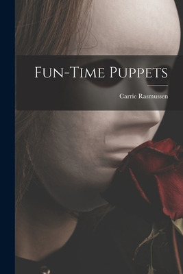 Libro Fun-time Puppets - Rasmussen, Carrie