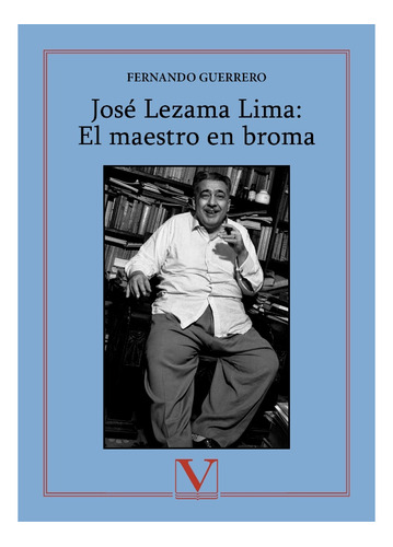 José Lezama Lima: El Maestro En Broma