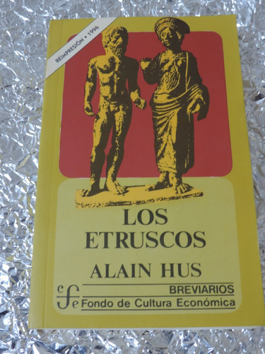 Los Etruscos  Alain Hus  Breviarios  F.d.c.e.