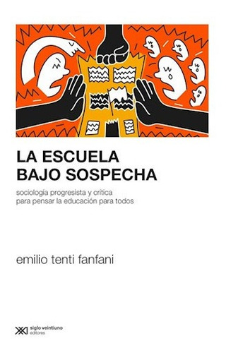 Escuela Bajo Sospecha, La - Tenti Fanfani, Emilio