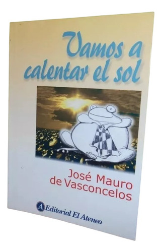 Libro, Vamos A Calentar El Sol De José Mauro De Vasconcelos
