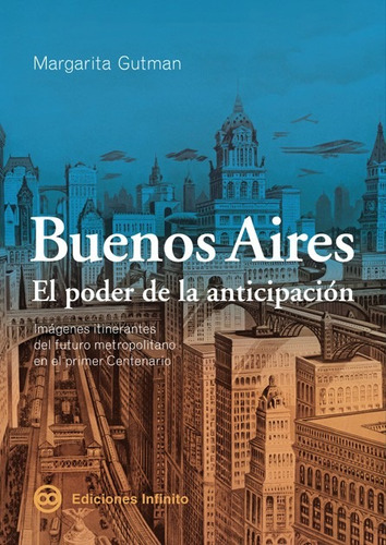 Imagen 1 de 1 de Buenos Aires -el Poder De La Anticipación- // M. Gutman