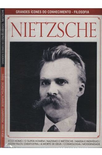 Grandes Ícones Do Conhecimento  Filosofia  Nietzsche