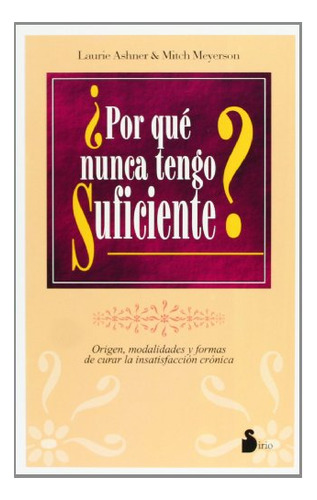 Por Que Nunca Tengo Suficiente? -psicologia-autoayuda-