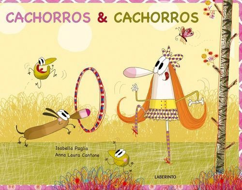 Cachorros & Cachorros, De Paglia, Isabella. Editorial Ediciones Del Laberinto S. L, Tapa Dura En Español