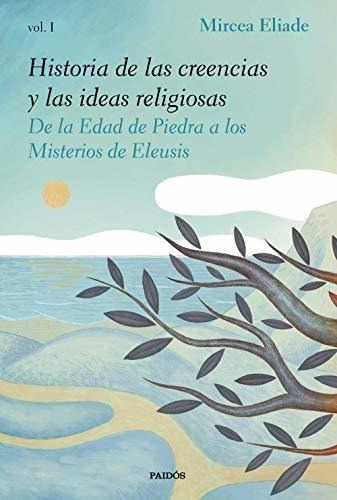 Historia De Las Creencias Y Las Ideas Religiosas I: De La Ed