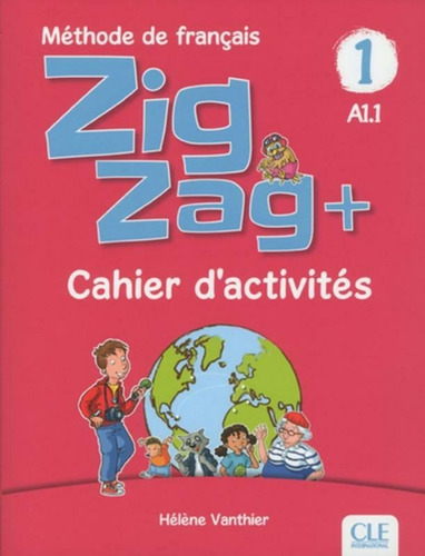 Zigzag+ 1 - cahier d´activites, de Helene, Vanthier. Editora Distribuidores Associados De Livros S.A., capa mole em francês, 2018