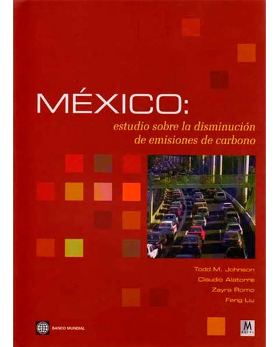 México: Estudio Sobre La Disminución De Emisiones De Carbono Todd M, Johnson, De Todd M, Johnson. Editorial Mayol, Tapa Blanda, Edición 1 En Español, 2009