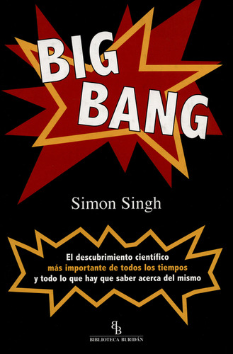 Big Bang. El Descubrimiento Científico Más Importante De Tod