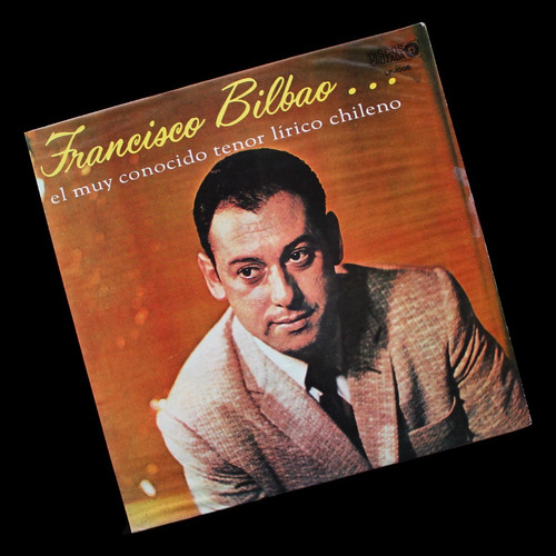 ¬¬ Vinilo Francisco Bilbao / El Tenor Lírico Chileno Zp