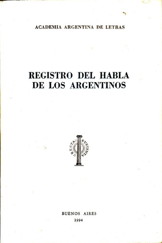 Academia Argentina De Letras El Habla De Los Argentinos