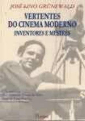 Vertentes Do Cinema Moderno - Inventores E Mestres, De Grunewald, José Lino. Editora Pontes Editores Em Português