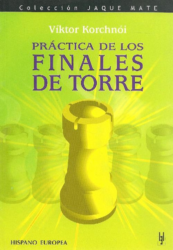 Libro Practica De Los Finales De Torre De Viktor Korchnoi