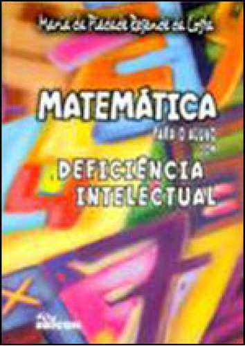Matematica Para O Aluno Com Deficiencia Intelectual, De Costa, Maria Da Piedade Resende Da. Editora Edicon, Capa Mole, Edição 1ª Ediçao - 2011