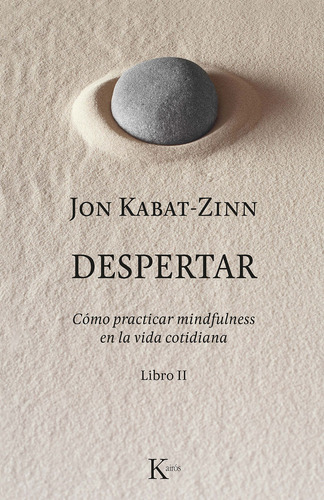 Despertar. Como Practicar Mindfulness En La Vida Cotidiana, De Kabatzinn, Jon. Editorial Kairos En Español