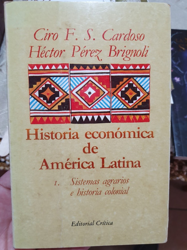 Historia Economica De America Latina, Cardoso Y Perez