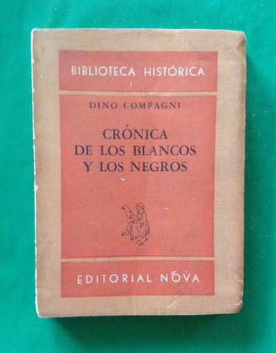 Crónica De Los Blancos Y Los Negros . Dino Compagni