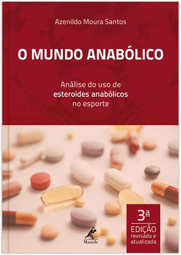 O mundo anabólico: análise do uso de esteroides anabólicos no esporte, de Santos, Azenildo Moura. Editora Manole LTDA, capa mole em português, 2017
