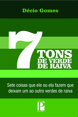 7 Tons De Verde De Raiva - Livro Editora Palavra
