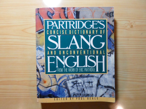 A Concise Dictionary Of Slang And Unconventional English