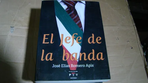 El Jefe De La Banda , Jose Elias Romero Apis , Año 2015 | MercadoLibre