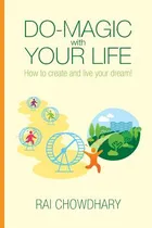 Comprar Libro Do-magic With Your Life: How To Create And Live You...